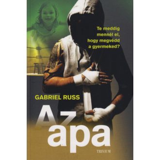   Az apa - Te meddig mennél el, hogy megvédd a gyermeked? - Gabriel Russ