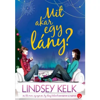 Mit akar egy lány? (Lindsey Kelk)