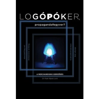 Logópóker, propagandafegyver? - Dr. Füzér Ágota Lucia