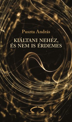 Kiáltani nehéz, és nem is érdemes - Puszta András