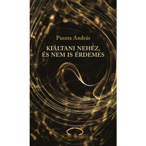 Kiáltani nehéz, és nem is érdemes - Puszta András