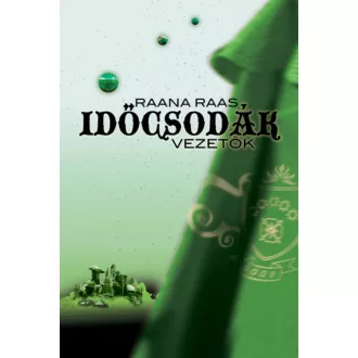 Időcsodák 4. - Vezetők - Raana Raas