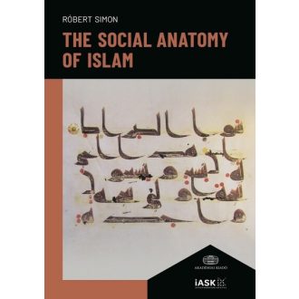 The Social Anatomy of Islam - Simon Róbert