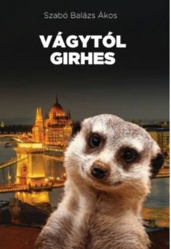 Vágytól girhes - Szabó Balázs Ákos