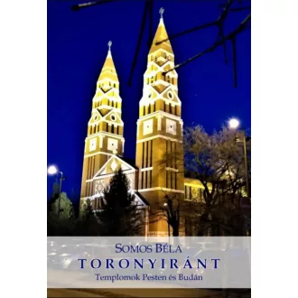Toronyiránt - Templomok Pesten és Budán - Somos Béla