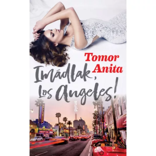 Imádlak, Los Angeles! - Tomor Anita