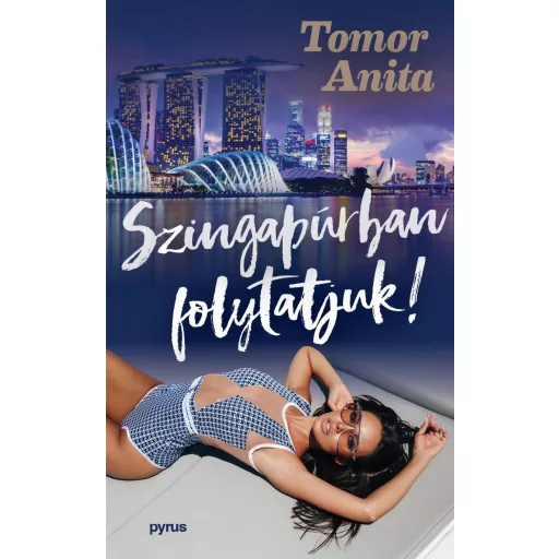 Szingapúrban folytatjuk! - Tomor Anita