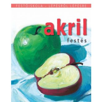 Akril festés - Festőiskola - lépésről lépésre - Jordi Vigué - Mai-Könnyv