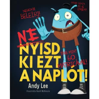   Ne nyisd ki ezt a naplót! - Andy Lee - Több mint 60 matricával!