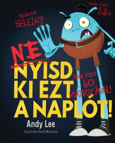 Ne nyisd ki ezt a naplót! - Andy Lee - Több mint 60 matricával! 