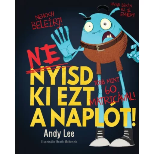 Ne nyisd ki ezt a naplót! - Andy Lee - Több mint 60 matricával!