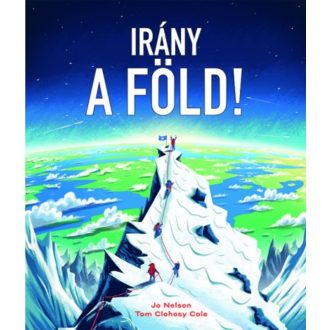 Irány a Föld! - Jo Nelson - Tom Clohosy Cole