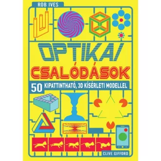   Optikai csalódások - 50 kipattintható, 3D kísérleti modellel (Rob Ives)