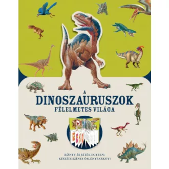 A dinoszauruszok félelmetes világa (Válogatás)