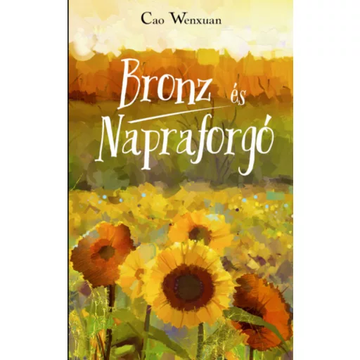 Bronz és Napraforgó - Cao Wenxuan
