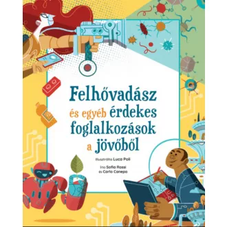   Felhővadász és egyéb érdekes foglalkozások a jövőből - Carlo Canepa - Sofia Rossi