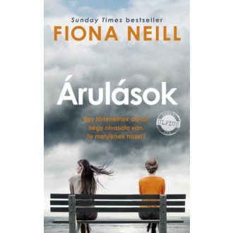 Árulások /Egy történetnek olykor négy olvasata van. te melyiknek hiszel? (Fiona Neill)