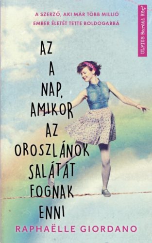 Az a nap, amikor az oroszlánok salátát fognak enni (Raphaelle Giordano)