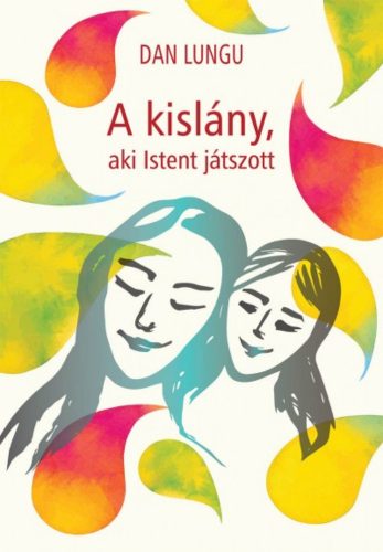 A kislány, aki istent játszott (Dan Lungu)