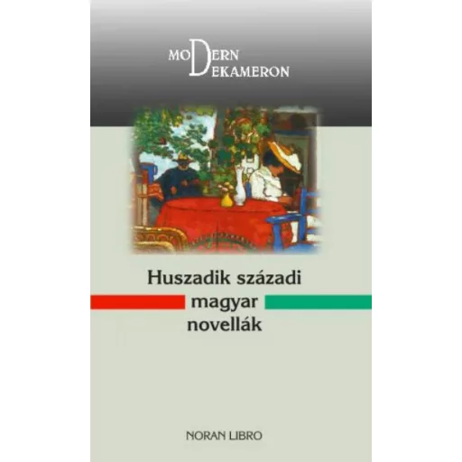 Huszadik századi magyar novellák - Modern Dekameron (Válogatás)