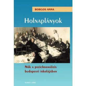   Holnaplányok - Nők a pszichoanalízis budapesti iskolájában (Borgos Anna)