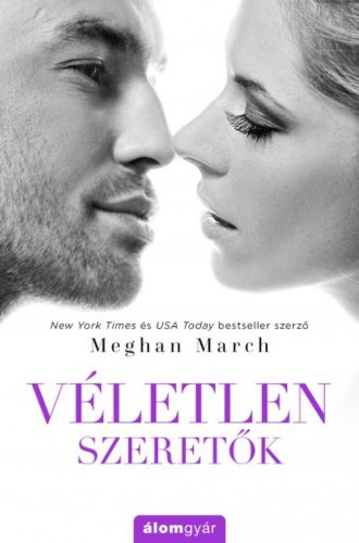 Véletlen szeretők (Meghan March)