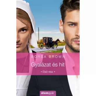 Gyalázat-trilógia 1. - Gyalázat és hit - Borsa Brown