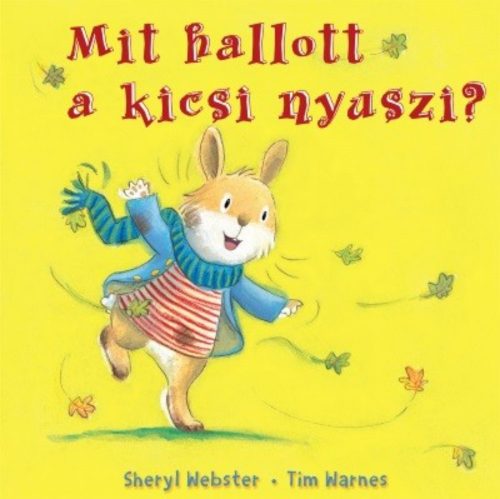 Mit hallott a kicsi nyuszi? (Sheryl Webster)