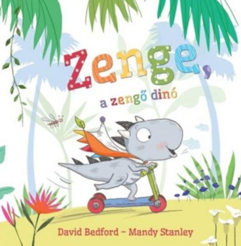 Zenge, a zengő dinó (David Bedford)