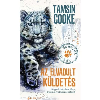 Az elvadult küldetés - Scarlet-akták /Nappal iskolás lány, éjszaka falmászó betörő (Tamsin Cook