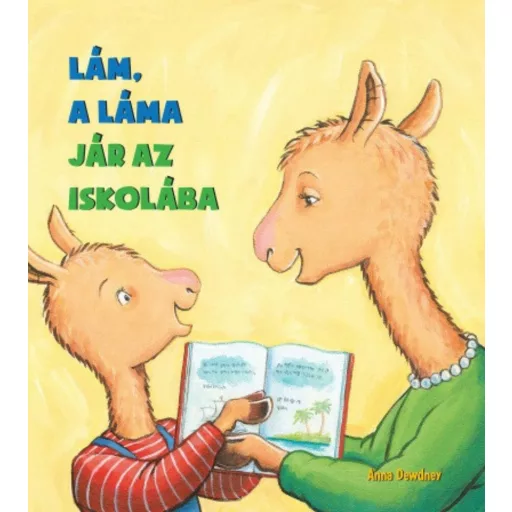 Lám, a láma jár az iskolába (Anna Dewdney)