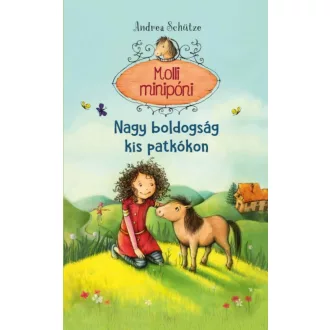 Nagy boldogság kis patkókon - Molli minipóni (Andrea Schütze)