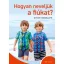 Hogyan neveljünk fiúkat? (Steve Biddulph)