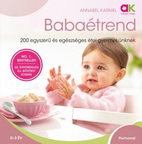 Babaétrend /200 egyszerű és egészséges étel gyermekünknek (2. kiadás) (Annabel Karmel)