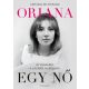 Oriana - Egy nő /Az újságíró, a lázadó, a legenda (Cristina De Stefano)