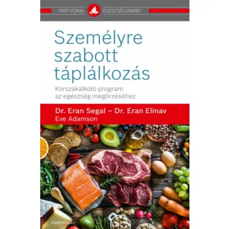 Személyre szabott táplálkozás - Korszakalkotó program az egészség megőrzéséhez (Dr. Eran Segal)