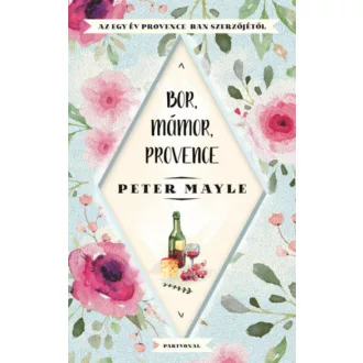 Bor, mámor, Provence (Peter Mayle)