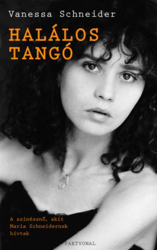 Halálos Tangó - Maria Schneider, az elfeledett színésznő (Vanessa Schneider)