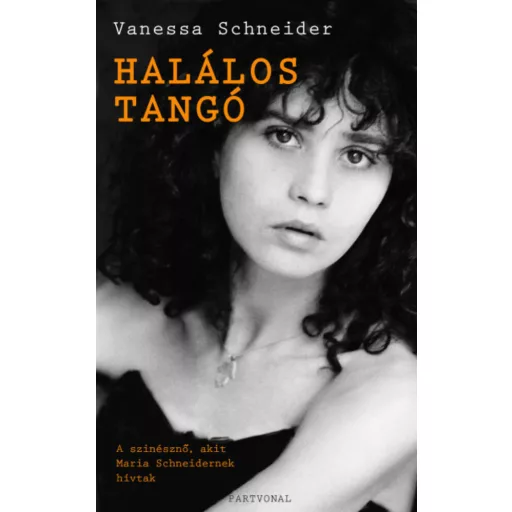 Halálos Tangó - Maria Schneider, az elfeledett színésznő (Vanessa Schneider)