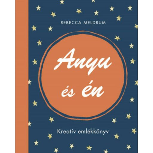 Anyu és én - Kreatív emlékkönyv (Rebecca Meldrum)