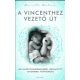 A VINCENTHEZ VEZETŐ ÚT - AZ ELSŐ DONORMÉHBŐL SZÜLETETT GYERMEK TÖRTÉNETE