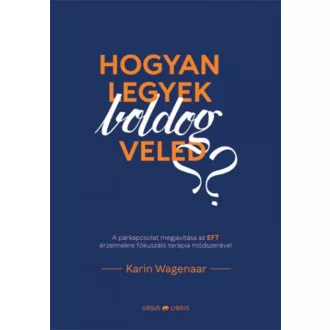 Hogyan legyek boldog veled? (Karin Wagenaar)
