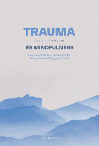 Trauma és mindfulness - David A. Treleaven