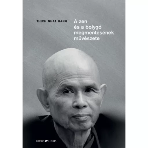 A zen és a bolygó megmentésének művészete - Thich Nhat Hanh