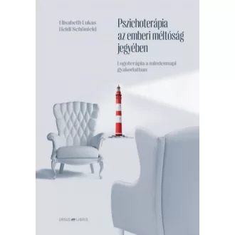   Pszichoterápia az emberi méltóság jegyében - Elisabeth Lukas - Heidi Schönfeld