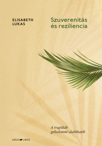 Szuverenitás és reziliencia - Elisabeth Lukas