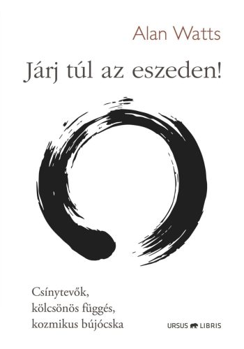 Járj túl az eszeden! - Alan Watts