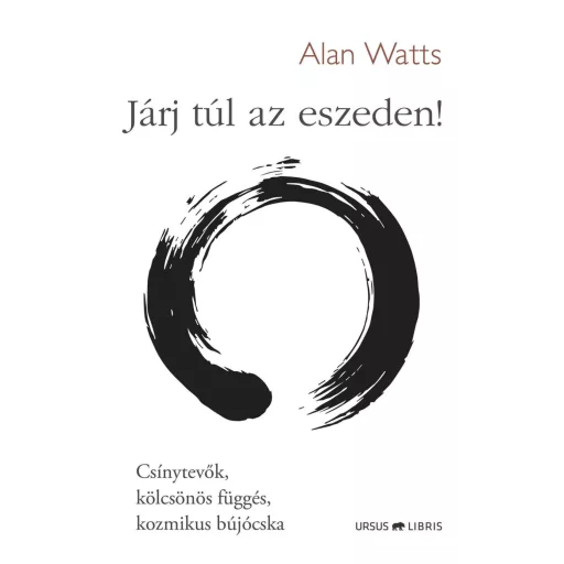 Járj túl az eszeden! - Alan Watts