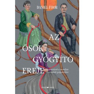 Az ősök gyógyító ereje - Daniel Foor