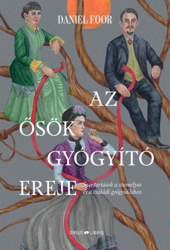 Az ősök gyógyító ereje - Daniel Foor